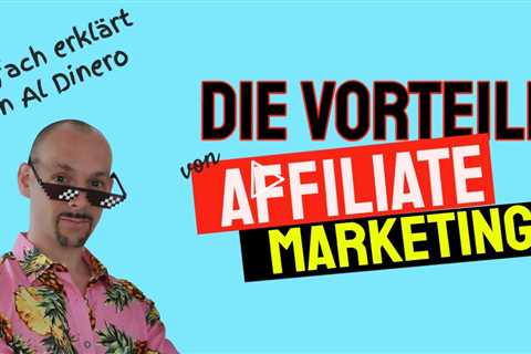 Affiliate Marketing Vorteile - Affiliate Marketing lernen - Meine Affiliate Marketing Erfahrung