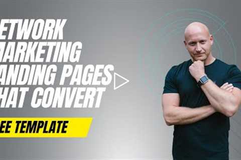 How To Create Landing Pages That Convert - NETWORK MARKETING TUTORIAL