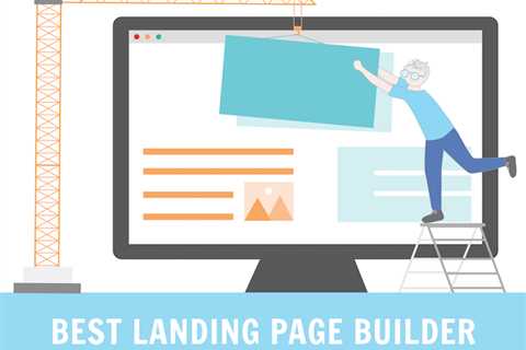 Landing Page Builder – Which Landing Page Builder is Right For Your Business?