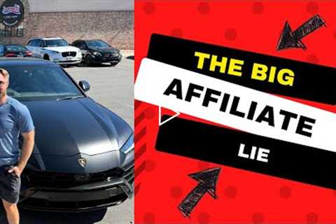 The BIG Affiliate Marketing LIE... TRUE Way To $2,000 In ONE Day!