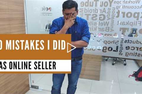 20 Mistakes I did as an online seller in amazon and flipkart