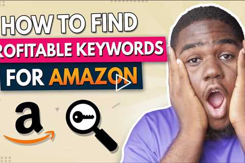 How to find Profitable Keywords For Amazon
