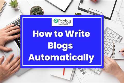 How to Write a Blog Automatically | Auto Blogging – Blog Automation
