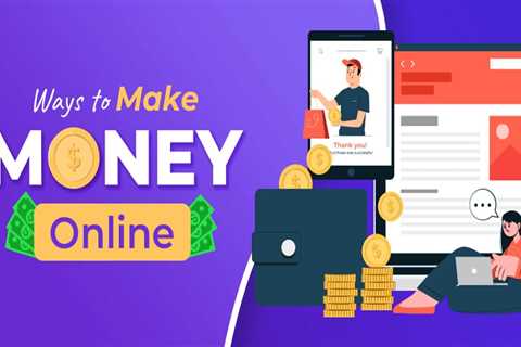 How to Make Money Online?; Best Ways to Make Money Online