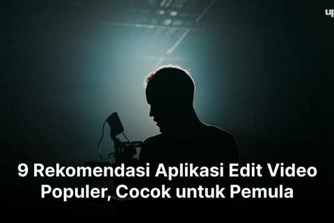 9 Rekomendasi Aplikasi Edit Video Populer, Cocok untuk Pemula