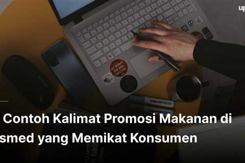 45 Contoh Kalimat Promosi Makanan di Sosmed yang Memikat Konsumen