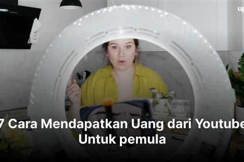 7 Cara Mendapatkan Uang dari Youtube Untuk pemula