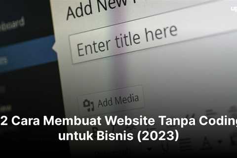 12 Cara Membuat Website Tanpa Coding untuk Bisnis (2023)