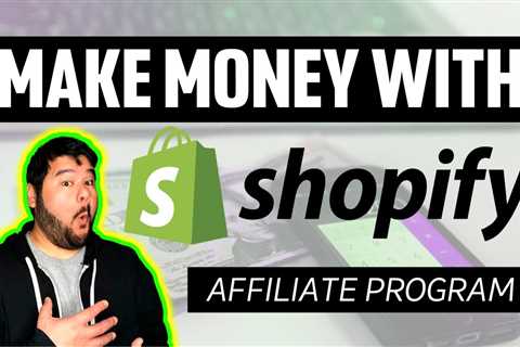 Shopify Affiliate Program - A Great Way to Grow Your eCommerce Business