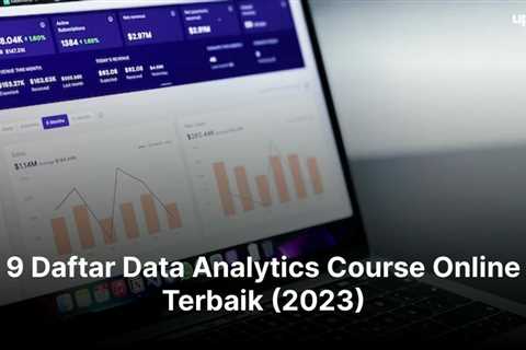 9 Daftar Data Analytics Course Online Terbaik (2023)