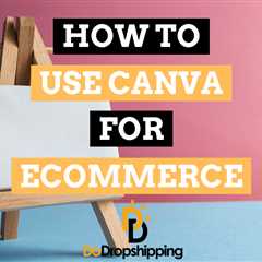 How to Use Canva for Your Ecommerce Store in 2023 (10 Tips)