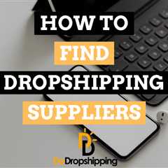 How to Find Dropshipping Suppliers for Your Store (5 Tips)