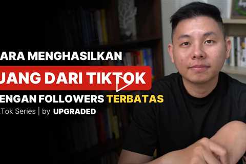 Cara MENGHASILKAN UANG dari Tiktok dengan Jumlah Followers yang Terbatas