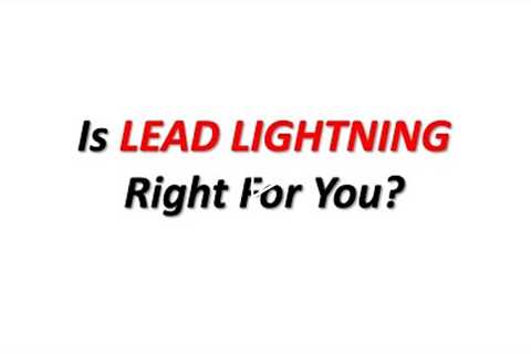 Lead Lightning - is it right for YOU?