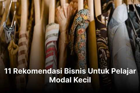 11 Rekomendasi Bisnis Untuk Pelajar Modal Kecil