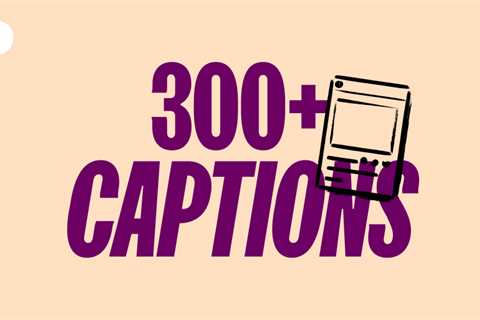 300+ Best Instagram Captions for Your Selfies in 2023