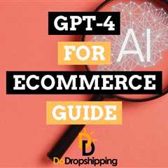 GPT-4 for Ecommerce: What You Should Know in 2023