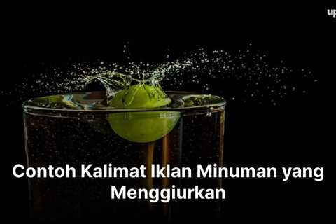 Contoh Kalimat Iklan Minuman yang Menggiurkan