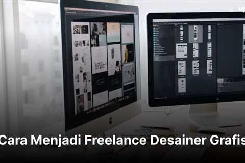 Cara Menjadi Freelance Desainer Grafis