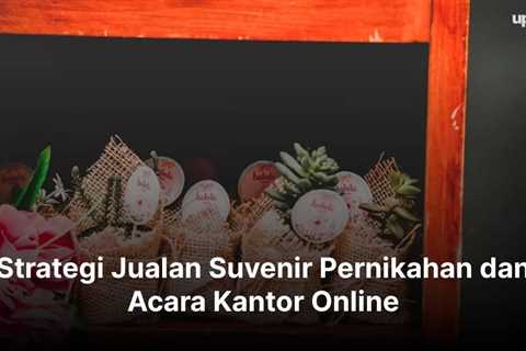 Strategi Jualan Suvenir Pernikahan dan Acara Kantor Online