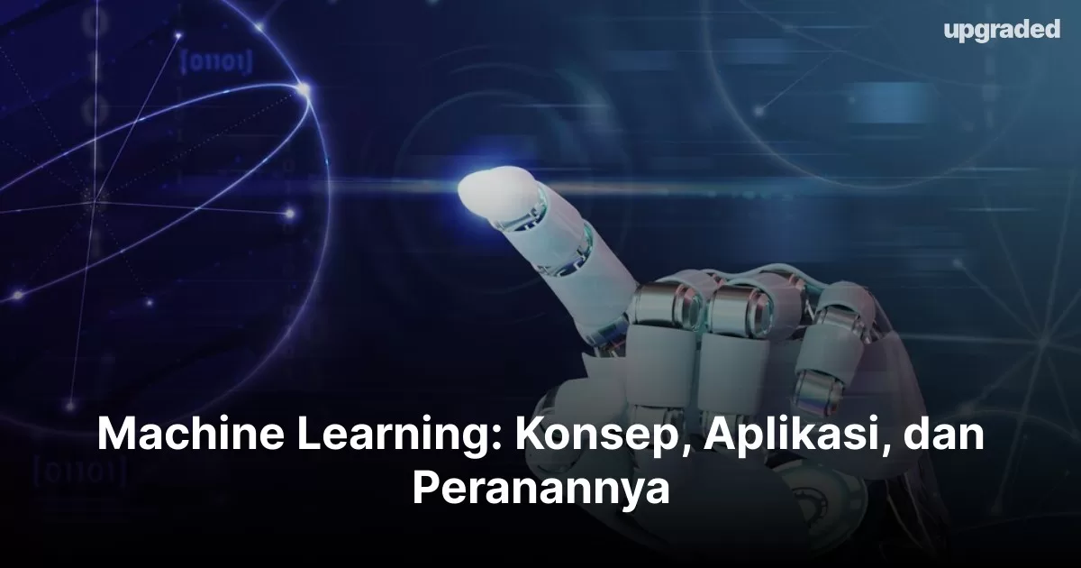 Machine Learning: Konsep, Aplikasi, dan Peranannya