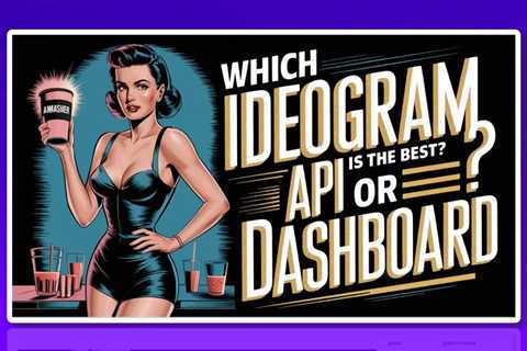 Which Ideogram is the Best? API or Dashboard