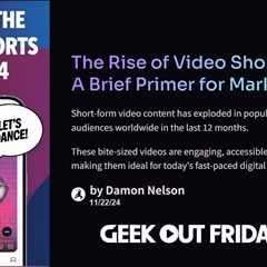 GOF 11-22-24 Rise of the Video Shorts in 2024