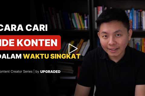 Gimana Cara Cari Ide Konten dalam Waktu Singkat? | Tips untuk Konten Kreator!