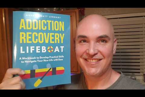 GOOD FOUNDATION? Addiction Recovery Lifeboat: A Workbook to Develop Practical Skills