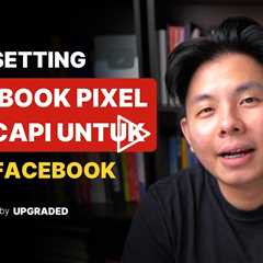 Cara Setting Facebook Pixel dan CAPI Iklan Facebook