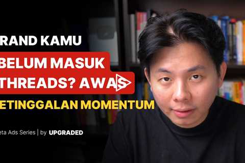 Brand Kamu Belum Masuk Threads? Awas Ketinggalan Momentum
