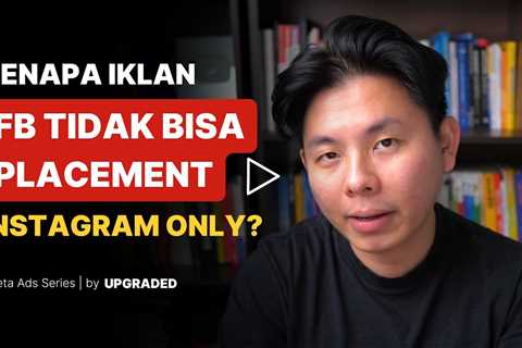 Kenapa Iklan Facebook Tidak Bisa Placement IG Only
